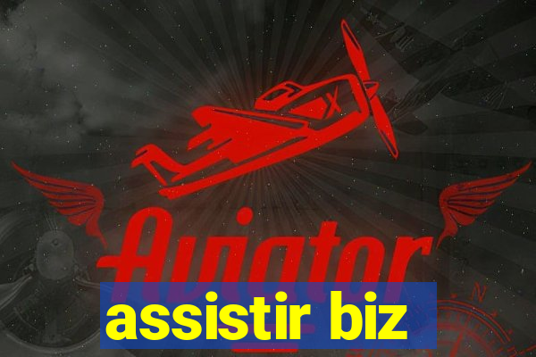 assistir biz